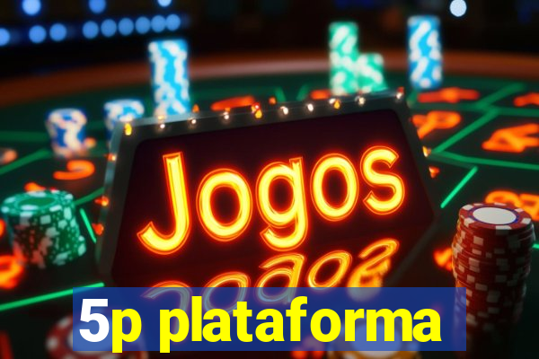 5p plataforma